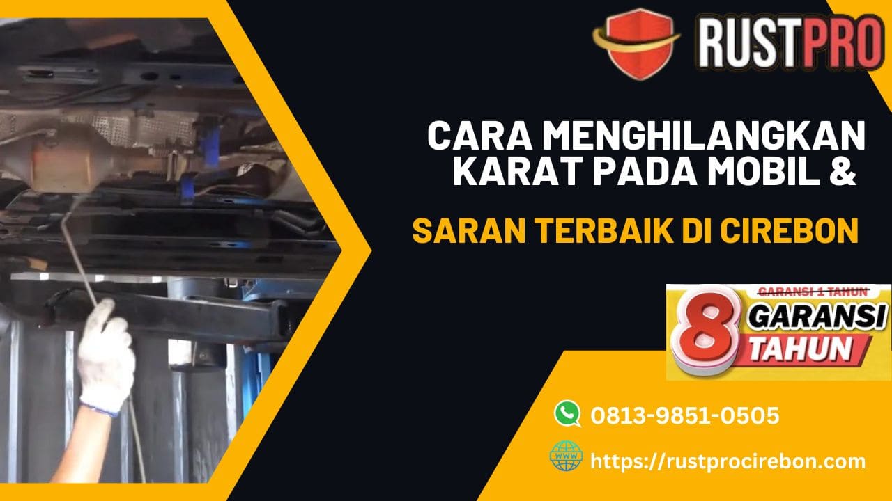 Cara Menghilangkan Karat Pada Mobil & Saran Terbaik di Cirebon