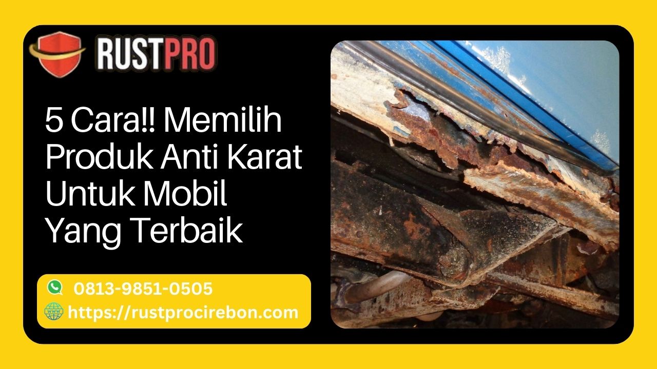 5 cara memilih produk anti karat untuk mobil yang terbaik