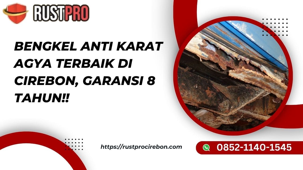 Bengkel Anti Karat Agya Terbaik di Cirebon, Garansi 8 Tahun!!