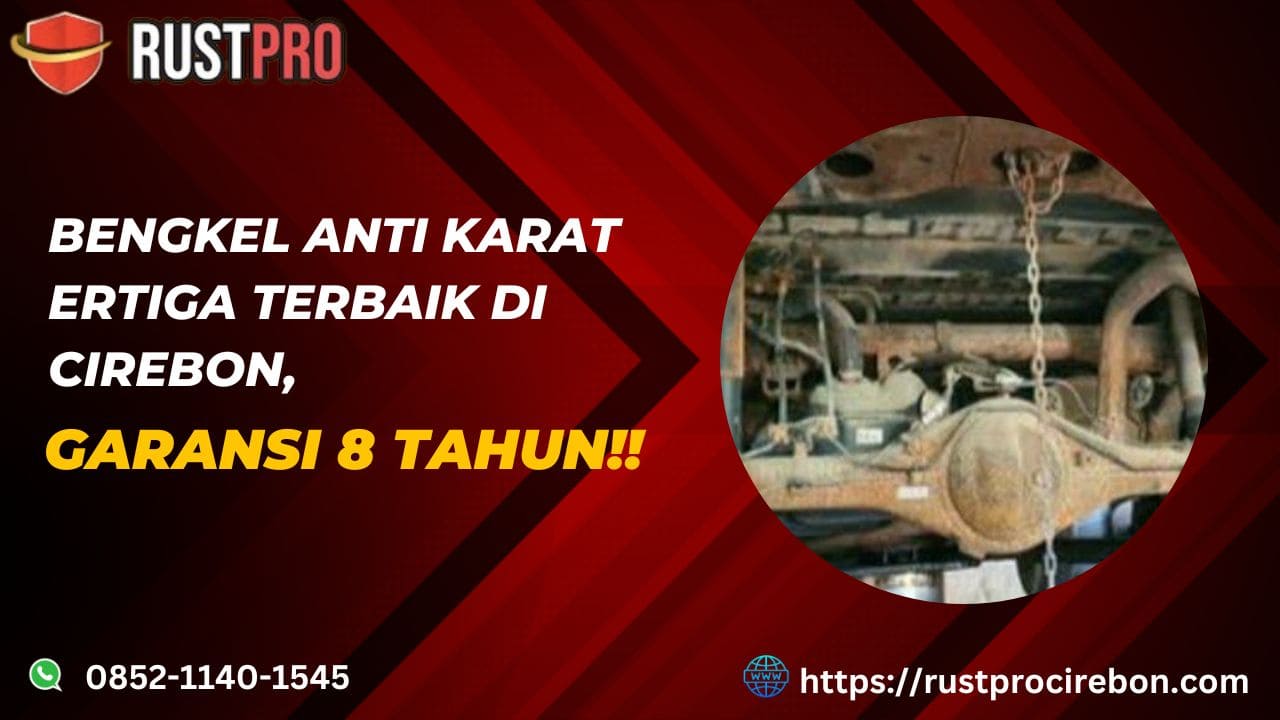 Bengkel Anti Karat Ertiga Terbaik di Cirebon, Garansi 8 Tahun!!