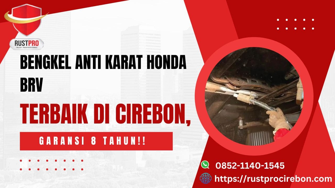 Bengkel Anti Karat Honda BRV Terbaik di Cirebon, Garansi 8 Tahun!!