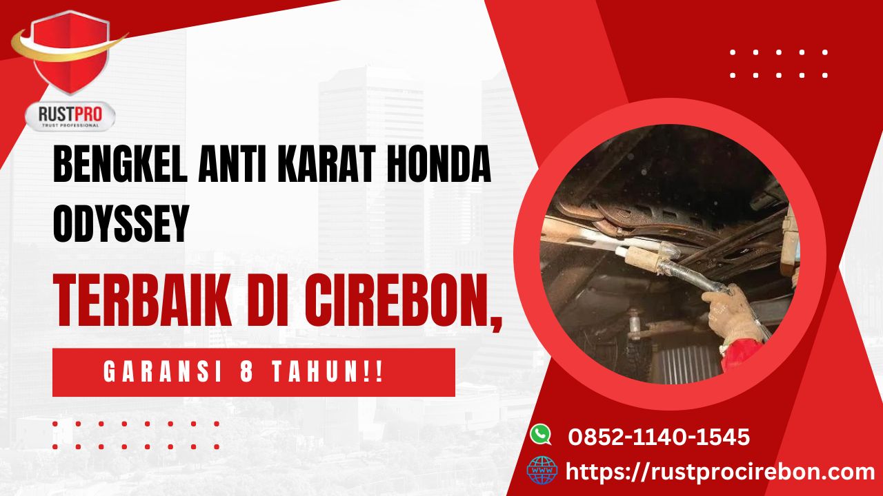 Bengkel Anti Karat Honda Odyssey Terbaik di Cirebon, Garansi 8 Tahun!!