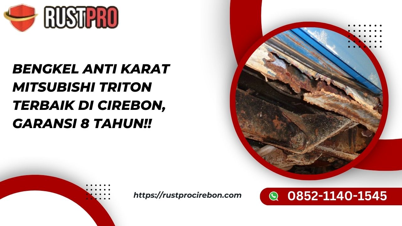 Bengkel Anti Karat Mitsubishi Triton Terbaik di Cirebon, Garansi 8 Tahun!!