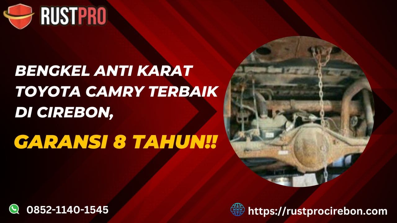 Bengkel Anti Karat Toyota Camry Terbaik di Cirebon, Garansi 8 Tahun!!