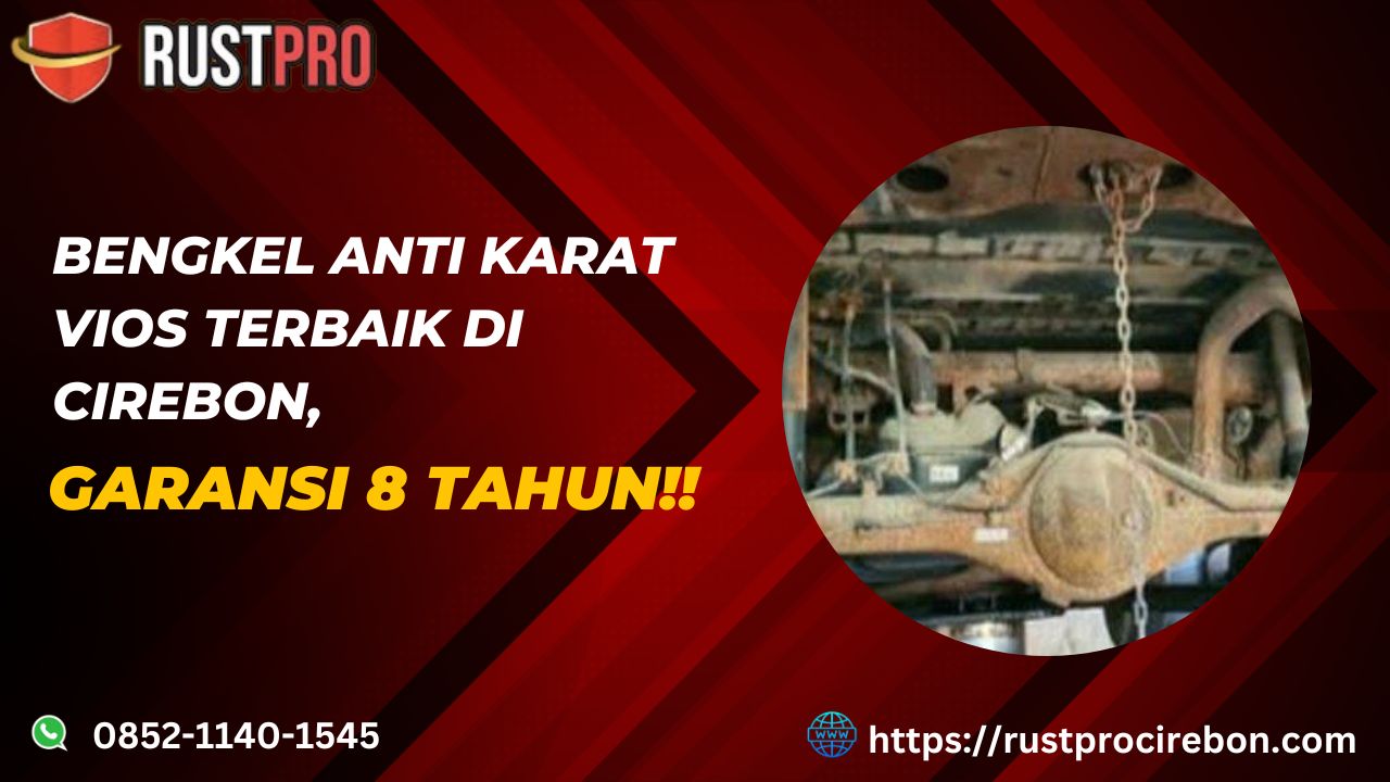 Bengkel Anti Karat Vios Terbaik di Cirebon, Garansi 8 Tahun!!