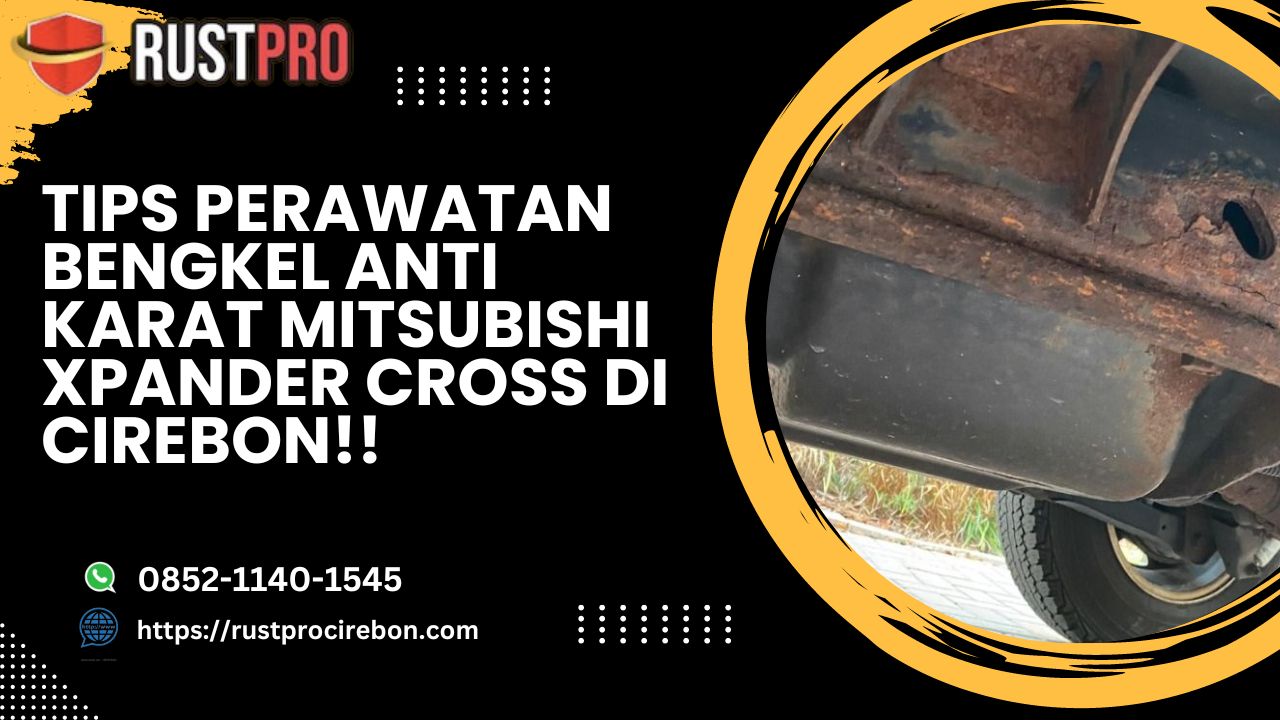 Tips Perawatan Bengkel Anti Karat Mitsubishi Xpander Cross Di Cirebon!!