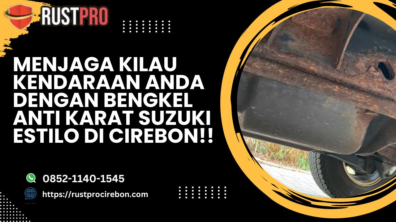 Menjaga Kilau Kendaraan Anda Dengan Bengkel Anti Karat Suzuki Estilo Di Cirebon!!