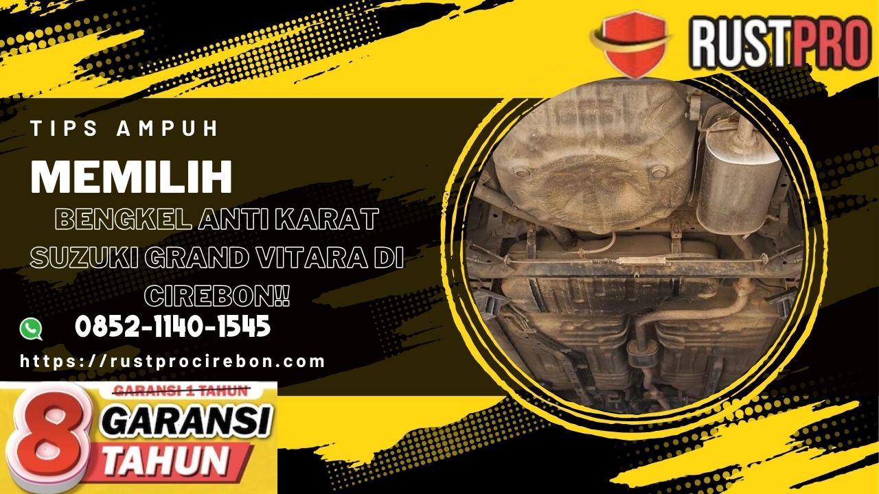 Tips Ampuh Memilih Bengkel Anti Karat Suzuki Grand Vitara Di Cirebon!!