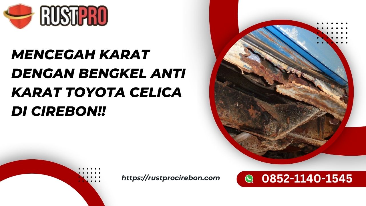 Mencegah Karat Dengan Bengkel Anti Karat Toyota Celica Di Cirebon!!